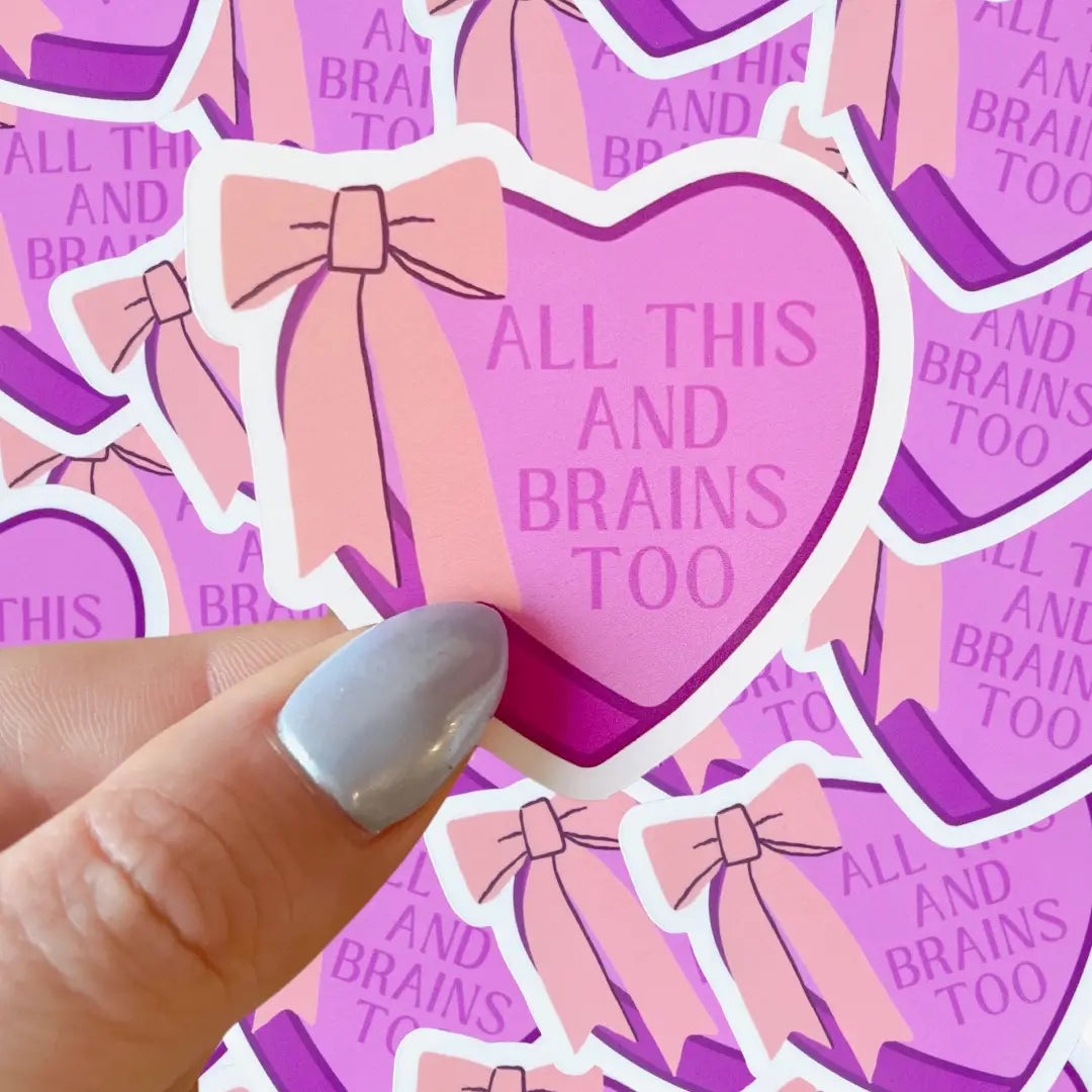 All This and Brains Too Sticker