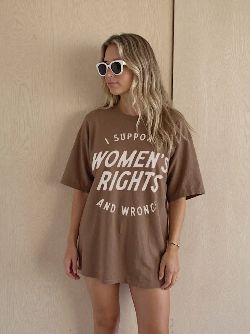 I Support Women's Rights And Wrongs Graphic Tee | Espresso