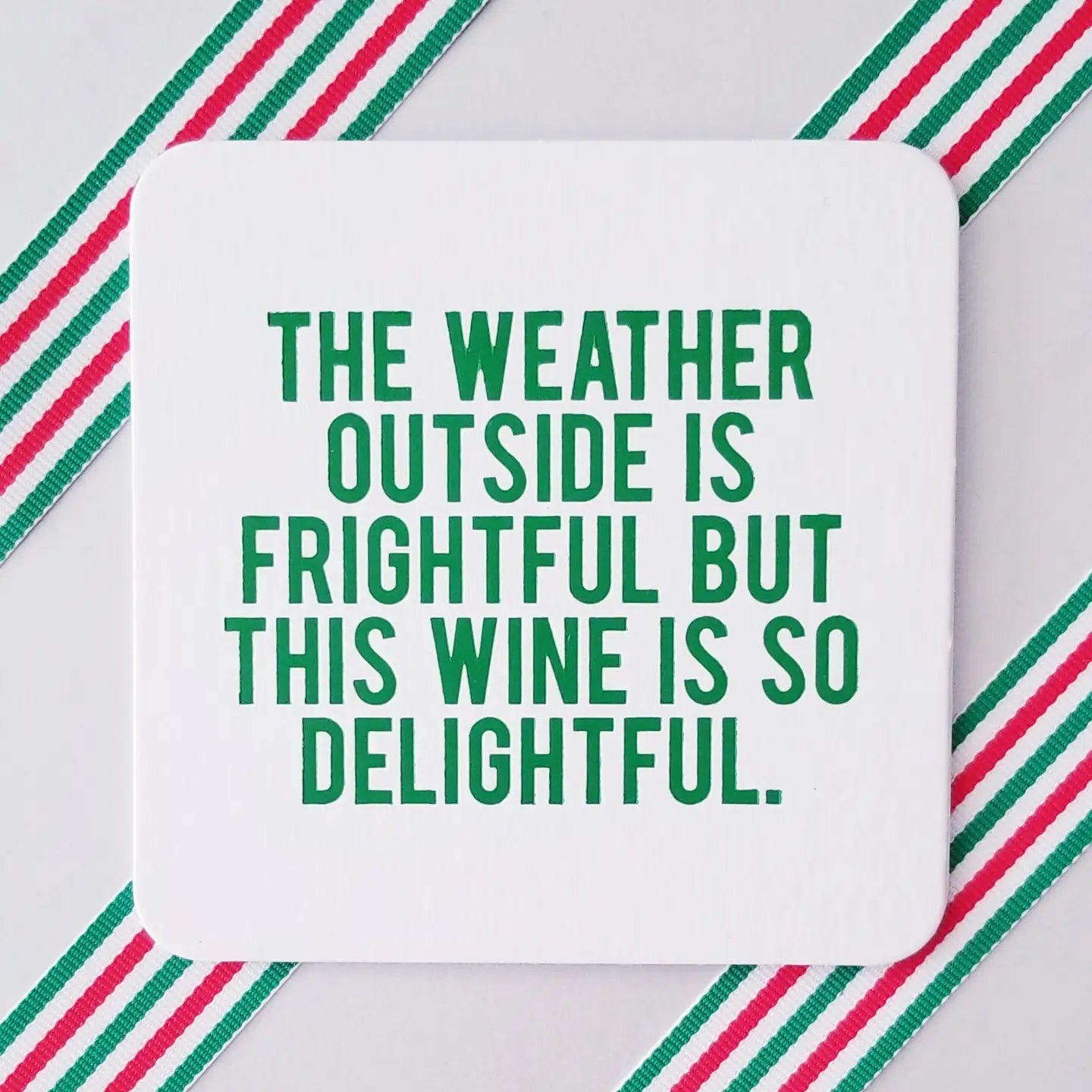 Holiday Coasters "The Weather Outside is Frightful" | Set of 4