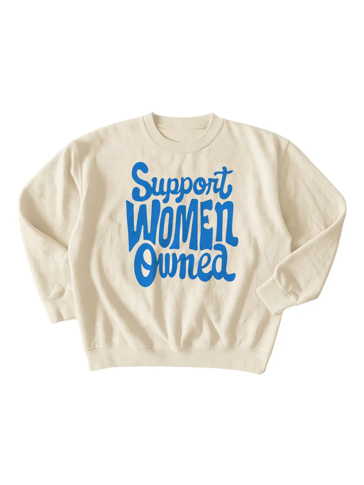Support Women Owned Graphic Sweatshirt | Vanilla