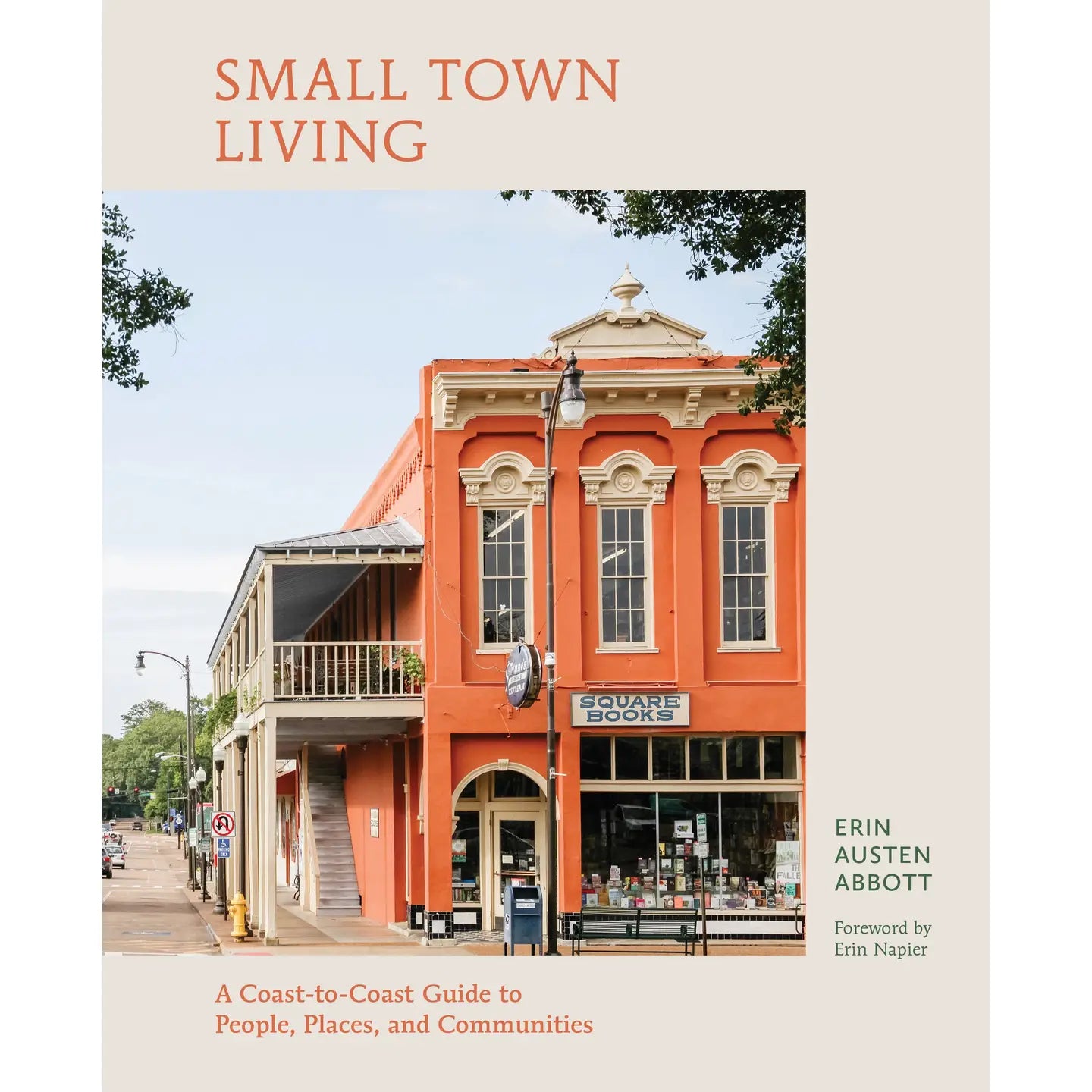 Small Town Living : A Coast-To-Coast Guide To People, Places, And Communitites