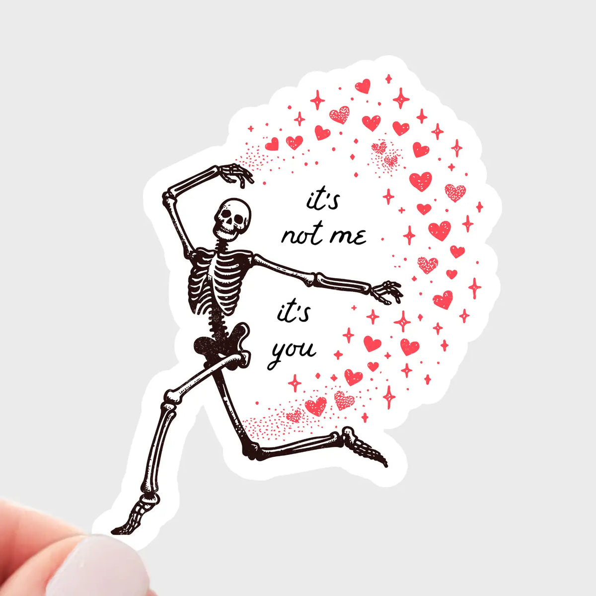 It's Not Me, It's You Sticker