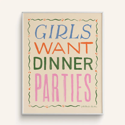 "Girls Want Dinner Parties" Art Print | 8x10