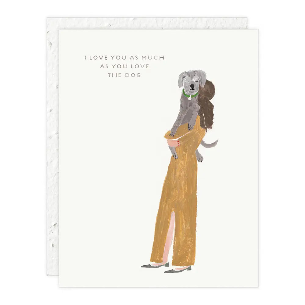 As Much As The Dog Greeting Card